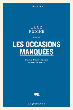 Lucy Fricke - Les occasions manquées